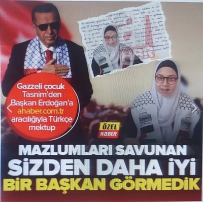 12 yaşındaki Gazzeli Tasnim Olwan’dan Başkan Erdoğan’a ahaber.com.tr aracılığıyla Türkçe mesaj: Mazlumları savunan sizden daha iyi bir başkan görmedik