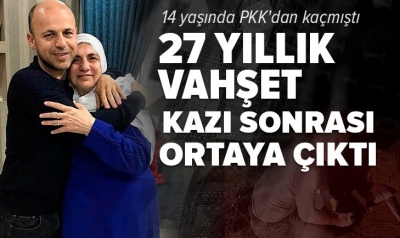 14 yaşında PKK'dan kaçmıştı! 27 yıllık vahşet kazı sonrası ortaya çıktı.