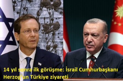 14 yıl sonra ilk görüşme: İsrail Cumhurbaşkanı Herzog'un Türkiye ziyareti