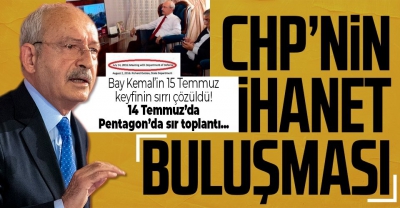 15 Temmuz hain darbe girişimi öncesi skandal buluşma! CHP 14 Temmuz'da Pentagon'da