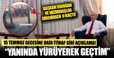 15 Temmuz'da Başkan Erdoğan ve vatandaşlar havalimanında direnirken Bay Kemal tankların arasından 'yürüyerek' geçmiş 