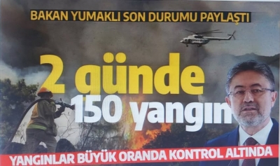 2 günde 150 yangın! Bakanlar Yumaklı ve Tunç'tan peş peşe açıklamalar