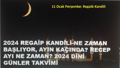 2024 Regaip Kandili ne zaman başlıyor, ayın kaçında? Recep ayı ne zaman? 2024 Dini günler takvimi