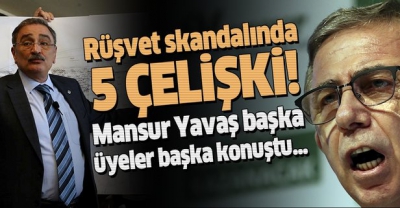 25 milyon liralık rüşvet ve irtikap skandalında Mansur Yavaş'ın 5 çelişkisi!.