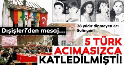 28 yıldır dinmeyen acı Solingen!