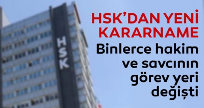 3 bin 722 hakim ve savcının görev yeri değişti! İşte görev yeri değişen..