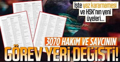 3070 hakim ve savcının görev yeri değişti! İşte yaz kararnamesinin detayları ve HSK'nın yeni üyeleri... 