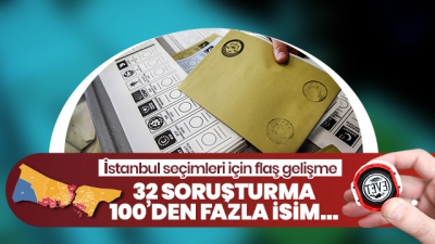31 Mart seçimlerinin ardından son dakika gelişmesi... 32 ayrı soruşturma başlatıldı.