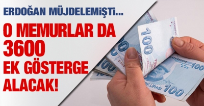 3600 ek gösterge de kapsam genişliyor! O memurlar da faydalanacak