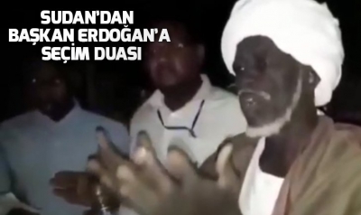 Sudan'dan Erdoğan'a seçim duası.