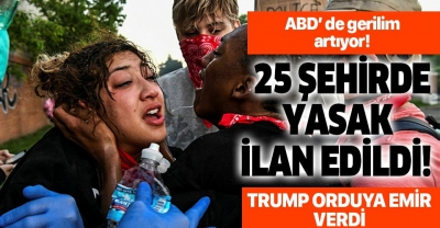 ABD'de Gezi Parkı olayları yaşıyor! 25 şehirde sokağa çıkma yasağı ilan edildi, İç savaş ramak kaldı!.