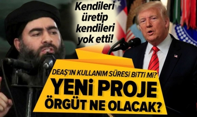 ABD'nin kurduğu DEAŞ'ın kullanım süresi doldu!..