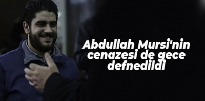 Abdullah Mursi'nin cenazesi de gece defnedildi...