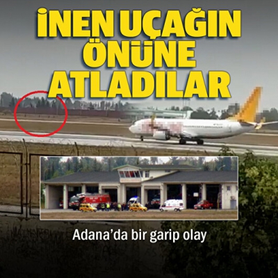 Adana Havalimanı'nda bir grup piste inen uçağın önüne çıktı!