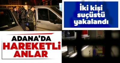 Adana'da hareketli anlar! Polis suçüstü yakaladı
