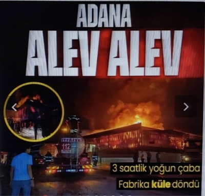 Adana'da korkutan fabrika yangını! Alevler gökyüzünü sardı