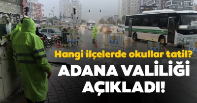 Adana'da sağanak yağış nedeniyle okullar tatil edildi.