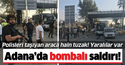 Adana'da terör saldırısı! Polis otobüsünün geçişi sırasında bombalı saldırı düzenlendi...