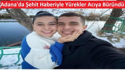 Adana’ya şehit ateşi düştü! Evli ve 10 aylık bebeği olduğu öğrenildi