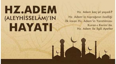 Adem kimdir? Hz. Adem'in yaratılışı! İlk insan!.