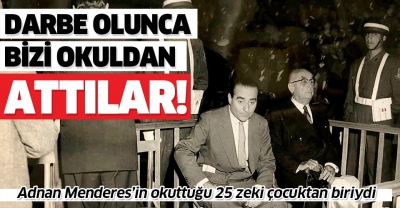 Adnan Menderes'in okuttuğu 25 zeki çocuktan biri olan Ahsen Unakıtan: Darbe olunca okuldan attılar.
