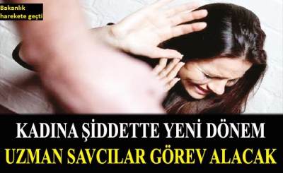 Aile içi şiddete özel savcı