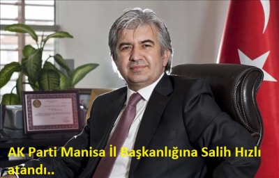 AK Parti Manisa İl Başkanlığına Salih Hızlı atandı