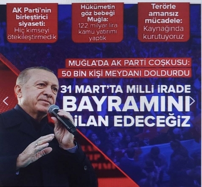 AK Parti Muğla mitingi  Başkan Erdoğan'dan önemli açıklamalar: 31 Mart'ta milli irade bayramını ilan edeceğiz  