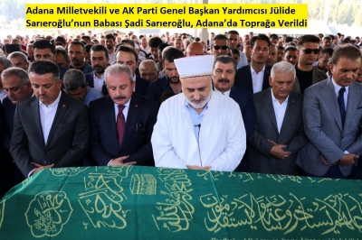 	AK Parti Sivil Toplum ve Halkla İlişkilerden Sorumlu Genel Başkan Yardımcısı Jülide Sarıeroğlu'nun  Babası Şadi Sarıeroğlu, Adana'da son yolculuğuna uğurlandı. 