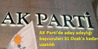 AK Parti'de aday adaylığı başvuruları 31 Ocak'a kadar uzatıldı 
