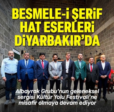 Albayrak Grubu’nun Besmele-i Şerif Temalı Hat Sergisi 'Kültür Yolu Festivali’nin Diyarbakır durağına misafir oldu 