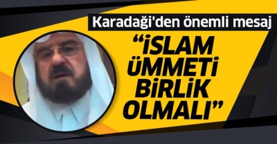 Ali Muhyiddin el-Karadaği A Haber'e konuştu: İslam ümmeti birlik olmalı.