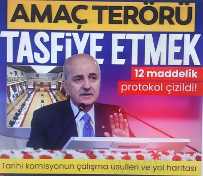 Amaç terörü tasfiye etmek! Tarihi komisyonun yol haritası belli oldu