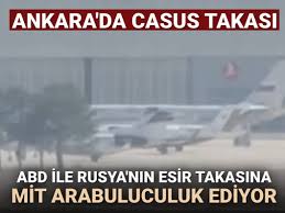 Ankara'da ABD ile Rusya'nın casus takası
