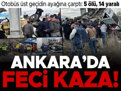 Ankara'da katliam gibi kaza: Özel halk otobüsü üst geçide çarptı! 5 kişi hayatını kaybetti