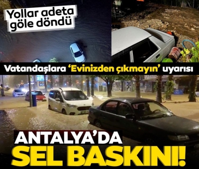 Antalya'da kuvvetli yağış sele neden oldu! Kumluca'da eğitime 1 gün ara verildi