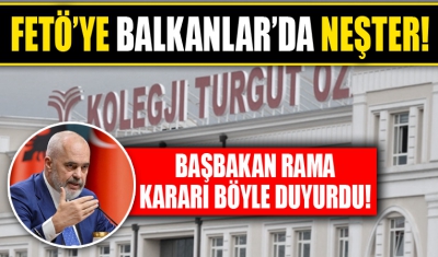 Arnavutluk'ta kapatılan FETÖ iltisaklı okullara ilişkin Başbakan Rama'dan açıklama: Yasal şartları yerine getirmediler