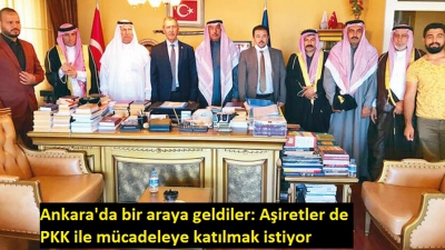 Aşiretler reisleri Ankara'da bir araya geldiler: PKK ile mücadeleye katılmak istiyorlar
