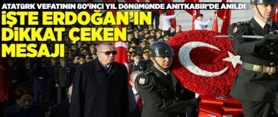 Atatürk'ü Anan Cumhurbaşkanı Erdoğan: Türkiye'yi En Güçlü Devlet Yapmakta Kararlıyız.