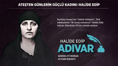Ateşten günlerin güçlü kadını: Halide Edip Adıvar.