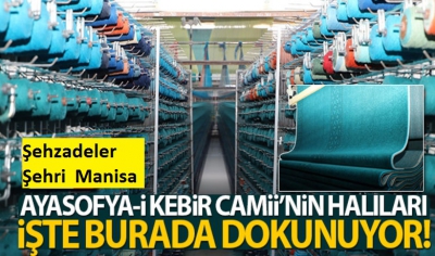 Ayasofya-i Kebir Camii'nin Halıları, Şehzadeler Şehri Manisa'da Dokunuyor.