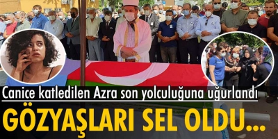 Azra Gülendam son yolculuğuna uğurlandı