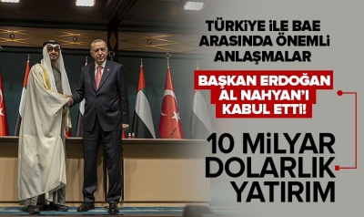 Başkan Erdoğan Abu Dabi Veliaht Prensi Al Nahyan'ı kabul etti! İki ülke arasında kritik anlaşmalar: 10 milyar dolarlık yatırım