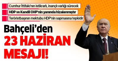 Bahçeli: 23 Haziran'da sonuç ne olursa olsun Cumhur İttifakı devam edecektir