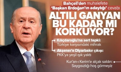 Bahçeli: Erdoğan'ın adaylığından bu kadar mı korkuyorsunuz?