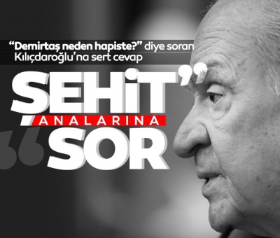 Bahçeli'den Kılıçdaroğlu'na Demirtaş ve Kavala tepkisi: Cesaretin varsa şehit analarına sor...