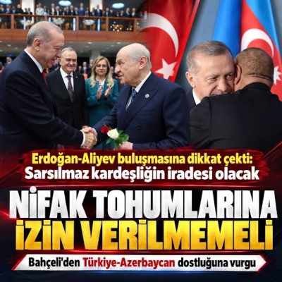 Bahçeli'den Türkiye-Azerbaycan kardeşliğine vurgu: Nifak tohumlarına izin verilmemeli
