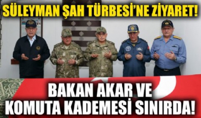 Bakan Akar ve Komuta Kademesi Süleyman Şah Türbesi'nde