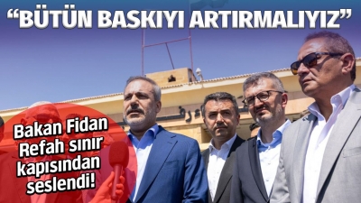 Bakan Fidan Gazze mesajı! 