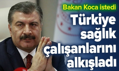 Bakan Koca Twitter'dan duyurmuştu: Türkiye'den sağlık çalışanlarına alkışlı teşekkür...